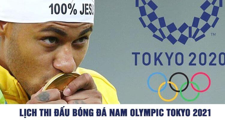 lịch thi đấu bóng đá nam Olympic 2021