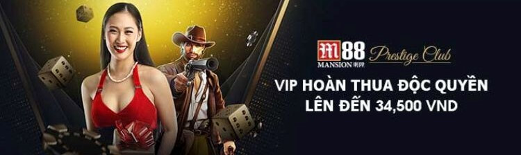 Khuyến Mãi M88 – Hoàn Trả VIP Hàng Tuần Tới 34,500,000 VNĐ